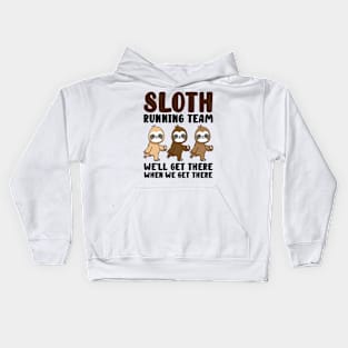 Sloth Running Team We Will Get There When We Get There Kids Hoodie